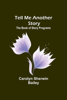 Paperback Tell Me Another Story: The Book of Story Programs Book