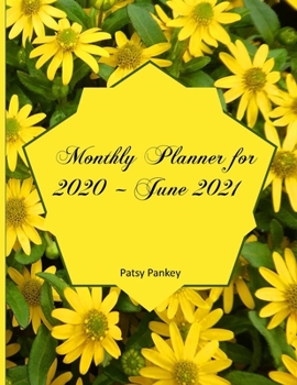 Paperback Monthly Planner for 2020 - June 2021: Combination Journal/Planner - 18 Months for Goals, Notes, Monthly Calendars, Rewards for Reaching Goals, What's Book