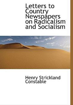 Hardcover Letters to Country Newspapers on Radicalism and Socialism Book