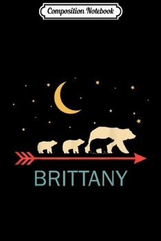 Paperback Composition Notebook: Brittany Name Gift Personalized Mama Bear With 3 Cubs Journal/Notebook Blank Lined Ruled 6x9 100 Pages Book