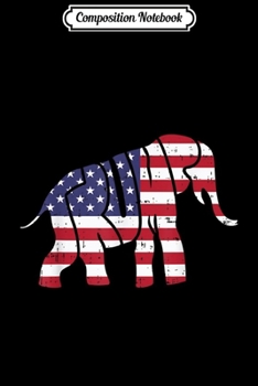 Composition Notebook: Trump Republican Elephant USA Flag Pro Reelect 2020 GOP Gift  Journal/Notebook Blank Lined Ruled 6x9 100 Pages