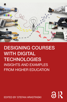 Paperback Designing Courses with Digital Technologies: Insights and Examples from Higher Education Book