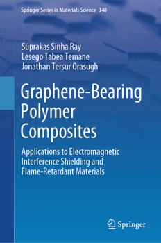 Hardcover Graphene-Bearing Polymer Composites: Applications to Electromagnetic Interference Shielding and Flame-Retardant Materials Book