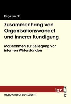 Paperback Zusammenhang von Organisationswandel und innerer Kündigung: Maßnahmen zur Beilegung von internen Widerständen [German] Book