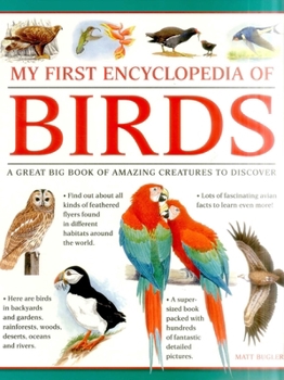 Paperback My First Encylopedia of Birds: A First Encyclopedia with Supersize Pictures Book