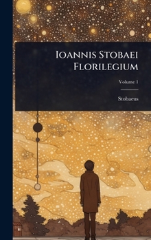 Hardcover Ioannis Stobaei Florilegium [Greek, Ancient (To 1453)] Book