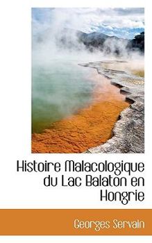 Paperback Histoire Malacologique Du Lac Balaton En Hongrie Book