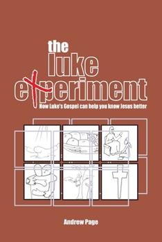 Paperback The Luke Experiment: How Luke's Gospel can help you know Jesus better Book