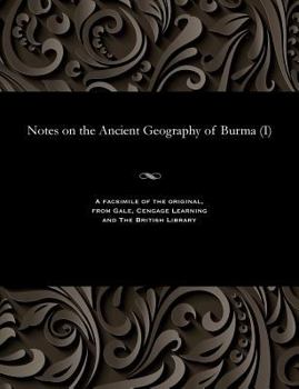Paperback Notes on the Ancient Geography of Burma (I) Book