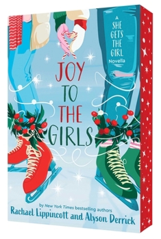 Paperback Joy to the Girls: A She Gets the Girl Novella Book