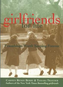 Paperback Girlfriends for Life: Friendships Worth Keeping Forever Book
