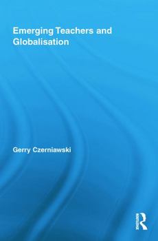 Paperback Emerging Teachers and Globalisation Book