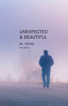 Paperback Unexpected & Beautiful: 66 poems Book