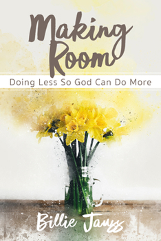 Paperback Making Room: Doing Less So God Can Do More Book