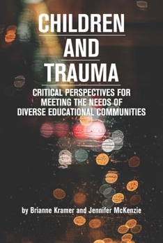 Paperback Children and Trauma: Critical Perspectives for Meeting the Needs of Diverse Educational Communities Book