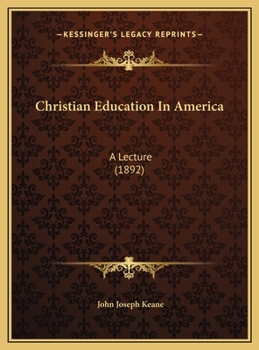 Hardcover Christian Education In America: A Lecture (1892) Book