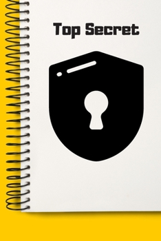 Top Secret Password Lock  A beautiful: Lined Notebook / Journal Gift, , 120 Pages, 6 x 9 inches , Personal Diary, Personalized Journal, Customized ... work, or home!, Soft Cover, Matte Finish