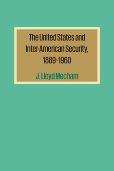 Paperback The United States and Inter-American Security, 1889-1960 Book