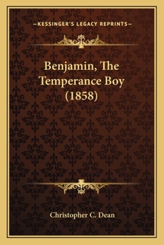 Paperback Benjamin, The Temperance Boy (1858) Book