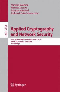 Paperback Applied Cryptography and Network Security: 11th International Conference, Acns 2013, Banff, Ab, Canada, June 25-28, 2013. Proceedings Book