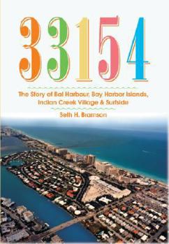 Paperback 33154: The Story of Bal Harbour, Bay Harbor Islands, Indian Creek Village & Surfside Book