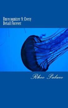 Paperback Unrecognizer 9: Every Detail Forever Book