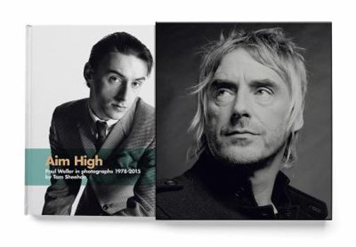 Hardcover Aim High: Paul Weller in Photographs (1978-2015) Book