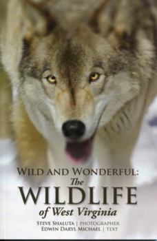 Paperback Wild and Wonderful: The Wildlife of West Virginia Book