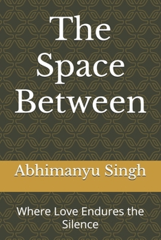 Paperback The Space Between: Where Love Endures the Silence Book