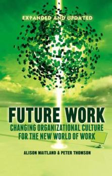 Hardcover Future Work: Changing Organizational Culture for the New World of Work Book