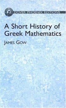 Hardcover A Short History of Greek Mathematics (Dover Phoenix Editions) Book