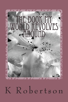 Paperback The Book My World Revolves Around Book