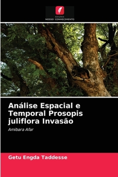 Paperback Análise Espacial e Temporal Prosopis juliflora Invasão [Portuguese] Book