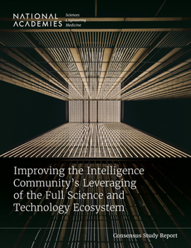 Paperback Improving the Intelligence Community's Leveraging of the Full Science and Technology Ecosystem Book