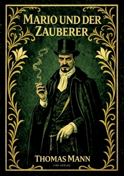 Thomas Mann: Mario und der Zauberer. Vollständige Neuausgabe (German Edition)