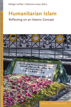 Hardcover Humanitarian Islam: Reflecting on an Islamic Concept Book