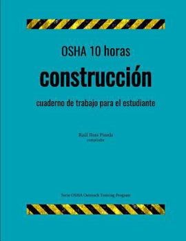 Paperback OSHA 10 horas construccion; cuaderno de trabajo para el estudiante [Spanish] Book