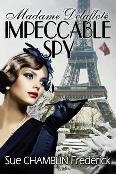 Paperback Madame Delaflote, Impeccable Spy Book