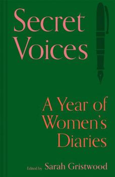 Hardcover Secret Voices: A Year of Women's Diaries Book