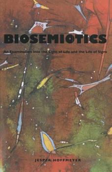 Paperback Biosemiotics: An Examination Into the Signs of Life and the Life of Signs Book