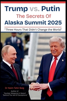 Trump vs. Putin: The Secrets Of Alaska Summit 2025