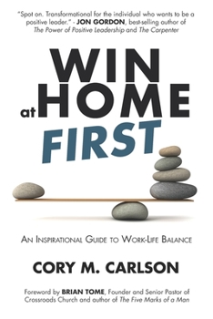Paperback Win at Home First: An Inspirational Guide to Work-Life Balance Book