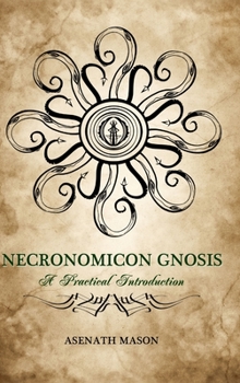 Hardcover Necronomicon Gnosis: A Practical Introduction Book