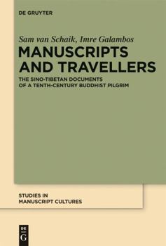 Hardcover Manuscripts and Travellers: The Sino-Tibetan Documents of a Tenth-Century Buddhist Pilgrim Book