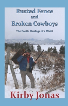 Paperback Rusted Fence and Broken Cowboys: The Musings of a Misfit Book