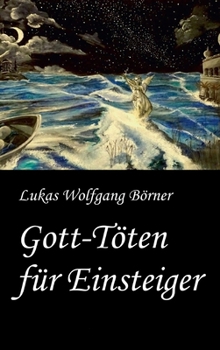 Hardcover Gott-Töten für Einsteiger: Eine Göttliche Komödie im Smart Home [German] Book