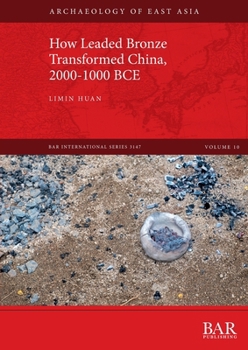 Paperback How Leaded Bronze Transformed China, 2000-1000 BCE Book