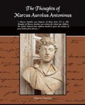 Paperback The Thoughts of Marcus Aurelius Antoninus Book