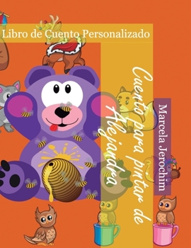Cuento para pintar de Alejandra: Libro de cuento Personalizado (Spanish Edition)