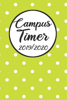 Paperback Campus Timer 2019/2020: Campustimer 2019 2020 - Studienplaner A5, Semesterkalender f?r Uni Studenten [German] Book